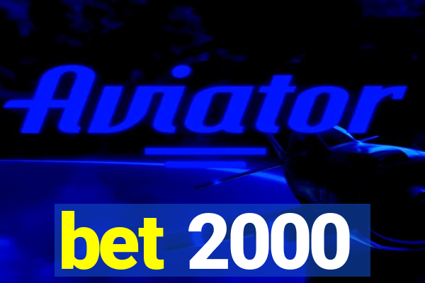 bet 2000